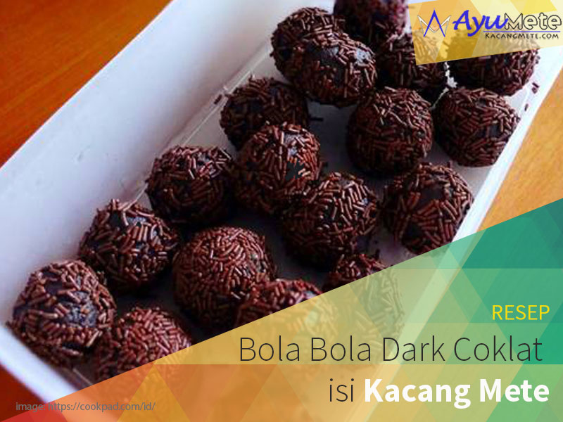 resep Bola-Bola-Dark-Coklat-isi-Kacang-Mete